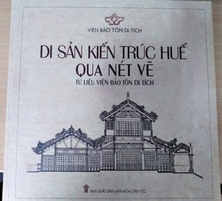 Di sản kiến trúc Huế qua nét vẽ