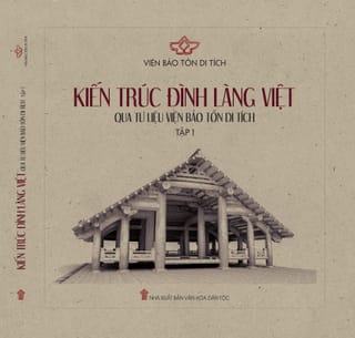 Sách: Kiến trúc đình Việt Nam qua tư liệu Viện Bảo tồn di tích đình (Tập 1)