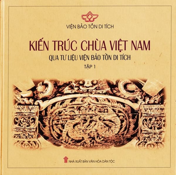 Sách: Kiến trúc chùa Việt Nam qua tư liệu Viện Bảo tồn di tích (Tập 1)